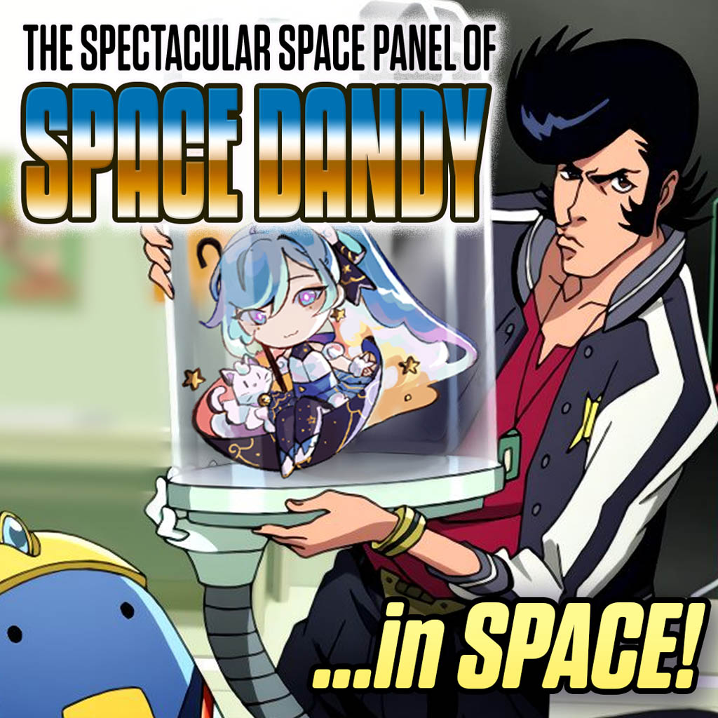 The Spectacular Space Panel of Space Dandy... In Space